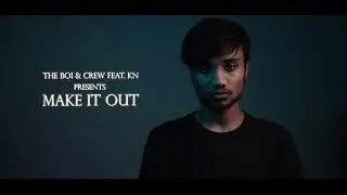 the boi & crew feat. KN - Make it out (Official Music Video)