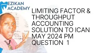 Limiting Factor Analysis and Throughput Accounting (Performance Management ICAN May 2024)