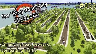 "Valdez" - The Ring Road City in Cities: Skylines #053