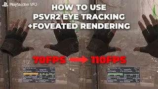 How to use PSVR2 Eye Tracking + Dynamic Foveated Rendering / Quad Views