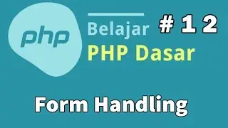 12 Belajar PHP Dasar - Form Handling