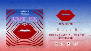 Balduin & Annella - Lovin' You (Instrumental)