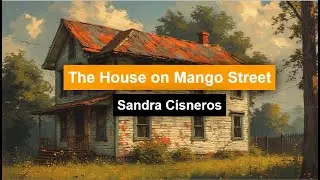 The House on Mango Street by Sandra Cisneros