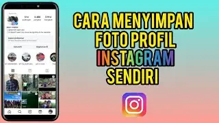 Cara Menyimpan Foto Profil Instagram Sendiri Terbaru 2024