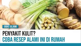 Atasi Penyakit Kulit dengan Bahan Alami | Obat Alami