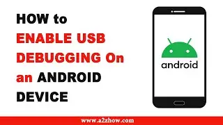 How to Enable USB Debugging on an Android Device