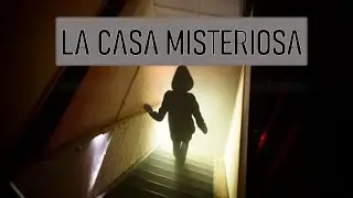 LA CASA MISTERIOSA   Historia basada en hechos reales