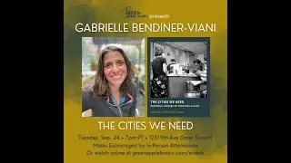 Gabrielle Bendiner-Viani: The Cities We Need: Essential Stories of Everyday Places