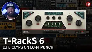 DJ E-Clyps on T-RackS 6 - LO-FI Punch (Part 6 of 9) mixing & mastering plugins, hits - made easy