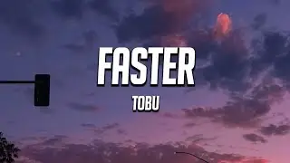 Tobu - Faster (Lyrics)