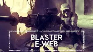 💥Blaster E-WEB czyli postrach na polu walki💀 ｢HOLOCRON｣