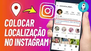 Como Colocar LOCALIZAÇÃO NO INSTAGRAM (2024) - Atualizado