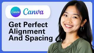 How To Get Perfect Alignment And Spacing In Canva