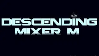 Mixer M - Descending [Original Mix]