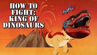 How to Beat King of Dinosaurs in KOFXV - Matchup Guide