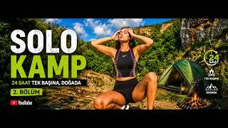 SOLO KAMP 7.Bölüm #solocamping