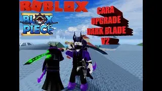 CARA UPGRADE DARK BLADE KALIAN KE V2-BLOXFRUITS-ROBLOX