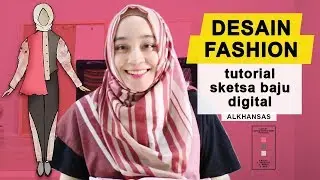 Cara Desain Baju | Sketsa Baju Digital | Adobe Photoshop & Illustrator