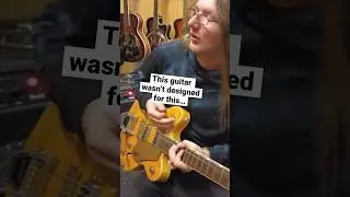 This guitar wasn’t designed for this…