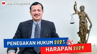 Penegakan Hukum 2023 & Harapan 2024 - Jhon SE Panggabean