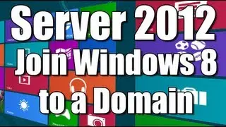 Server 2012 Join Windows 8 to Domain