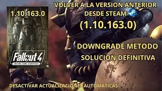FALLOUT 4 | VOLVER A 1.10.163.0 | DOWNGRADE STEAM SOLUCIÓN | DESACTIVAR ACTUALIZACIONES AUTOMATICAS