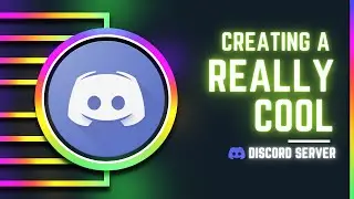 Creating a REALLY COOL DISCORD SERVER!! - 2023 | Discord Server Setup