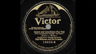 Sweet and Low Down--Paul Whiteman and His Orch., 1925