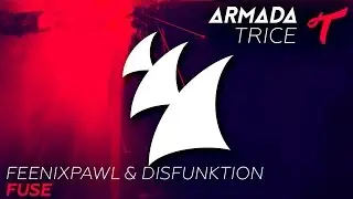 Feenixpawl & Disfunktion - Fuse (Original Mix)