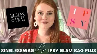 📦 UNBOXING | SinglesSwag versus Ipsy Glam Bag Plus | lifestyle box | makeup bag | Comparison