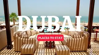 Top 10 places to Stay in Dubai - you must see!