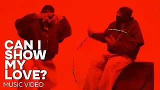 Can I Show My Love? (Official Music Video)