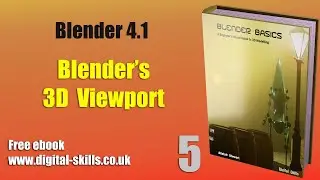 3D Modelling with Blender 4.1: The 3D Viewport