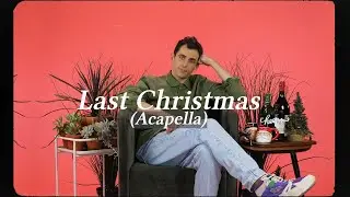 Last Christmas - Acapella Version