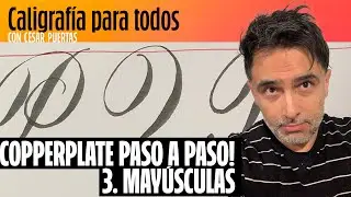 Caligrafía Copperplate paso a paso (3. Mayúsculas) [TUTORIAL]