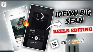 IDFWU Big Sean Trending Reel Editing Tutorial || New Capcut Template