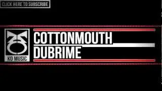 Dubstep | Cottonmouth - Dubrime