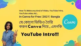 How to Create Youtube Intro In Canva 2021  Bangla Tutorial | Video Editing in Canva Bangla 2021|