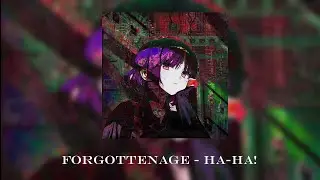 FORGOTTENAGE — HA-HA!