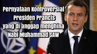 Pernyataan Kontroversial Presiden Prancis yang di anggap menghina Nabi Muhammad SAW