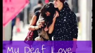 My Deaf Love ~Jelena/Justlena~ {1}