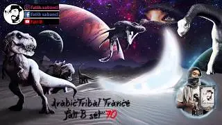 Arabic Tribal Trance Deep House 2020 / fati B #70