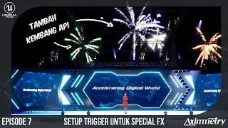 #07 Cara setup trigger untuk special FX pada  Virtual Set Unreal Engine untuk Aximmetry