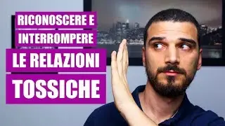 Relazioni Tossiche: riconoscere e allontanare le persone negative