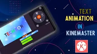 Text Animation Tutorial In Kinemaster || Text Animation Creat on Android