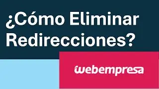 ¿Cómo Eliminar Redirecciones De Dominio En Webempresa? - Borrar Redirección De Un Sitio Web