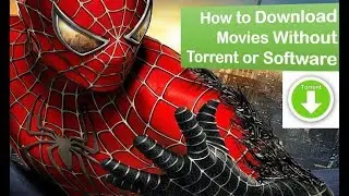 How to Download Movies Without uTorrent or Software