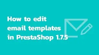 How to edit email templates in PrestaShop 1.7