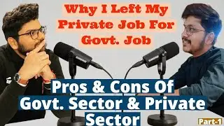 know all about Private & Govt Sector | Why Aman left his job for govt job | 