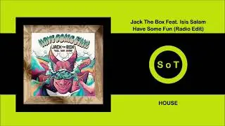 Jack The Box - Have Some Fun (Feat. Isis Salam) (Radio Edit) [House] [Hypernatural Recordings]